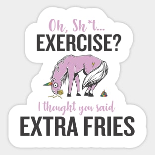 Oh Exercise?  I Thought You Said Extra Fries Sticker